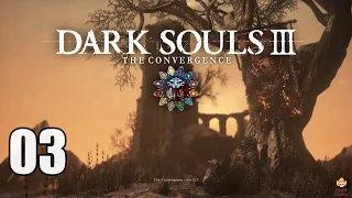 Dark Souls 3 Convergence - Let's Play Part 3: Super Vordt