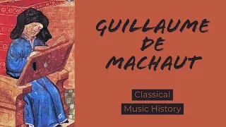 Guillaume de Machaut - Classical Music History (9) - Medieval Period