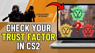 How To Check Your Trust Factor in CS2 (NEW) | CS2 Trust Factor