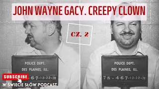 67. Morderczy klaun: John Wayne Gacy [2] Od pierwszego morderstwa do schwytania