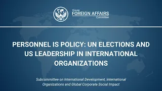 Personnel is Policy: UN Elections and US Leadership in International Organizations