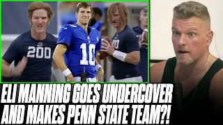 Eli Manning Goes Undercover and BALLS OUT at Penn State Tryout | Pat McAfee Reacts