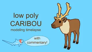 Low Poly Caribou | Timelapse + Commentary