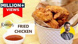 Crispy Fried Chicken | फ्राइड चिकन की आसान recipe | Chef Ranveer Brar