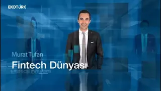 Fintechlerin dünyadaki ve Türkiye’deki önemi |İlker Diker | Murat Tufan