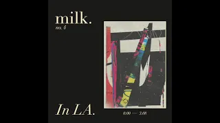 milk. - In LA.