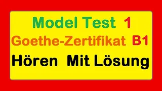 Goethe Zertifikat B1 || Model Test 1 || Hören B1 || Hören mit Lösungen