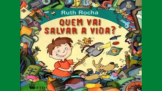 Quem Vai Salvar a Vida? - Ruth Rocha/ Historinha infantil/Meio Ambiente/ Livro Áudio/Escola infantil