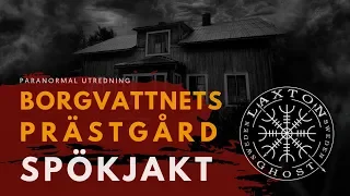 GHOST HUNT - VICARAGE OF BORGVATTNET (ENG SUBS)