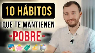 10 Hábitos Que Te Mantienen Pobre