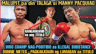 🥊PACQUIAO PASOK sa TOP 10 - P4P ng WBN | WBO SUPER FLYWEIGHT BELT, ABOT-KAMAY na ni DONNIE NIETES!