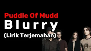 Blurry - Puddle Of Mudd (Lirik Terjemahan)