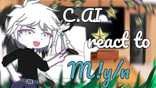 C.ai react to M!y/n - By: Keiiw💤