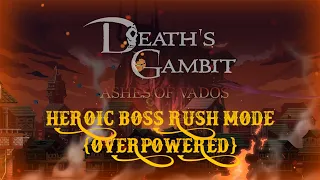 Death's Gambit: afterlife — New heroic boss rush {OVERPOWERED} — DLC: Ashes of Vados