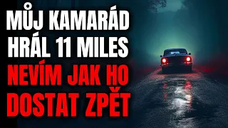 Myslím, že můj kamarád hrál hru 11 mil a já nevím, jak ho dostat zpět - Creepypasta [CZ]