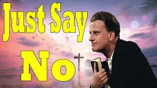 Billy Graham Messages 2024   Just Say No