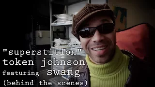 "Superstition" - Token Johnson feat. Swang | Behind the Scenes