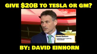 David Einhorn on giving $20B either to Mary Barra or Elon Musk