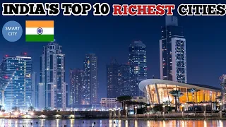 TOP 10 MOST RICHEST CITIES IN INDIA | TOP 10 RICHEST CITIES OF INDIA | by GDP PPP