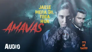 Jab Se Mera Dil Tera Hua | Audio Song | Amavas 2019 | Sachin Joshi Nargis Fakhri | Armaan Malik