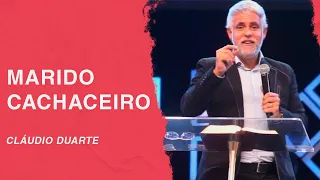 Cláudio Duarte | Marido Cachaceiro