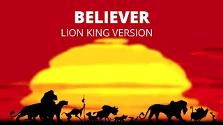 BELIEVER-The Lion King