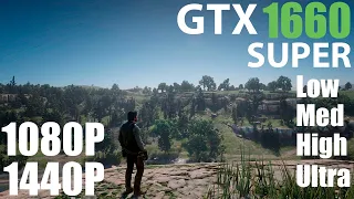 GTX 1660 SUPER | Red Dead Redemption 2 - Low-Ultra Settings 1080P 1440P