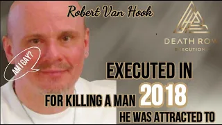 MAN KILLS GAY MAN HE MET AT A BAR AND LANDS ON DEATH ROW-ROBERT VAN HOOK. DEATH ROW EXECUTIONS