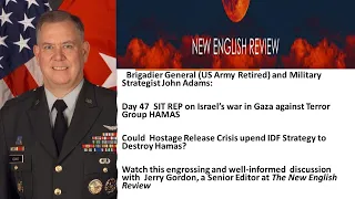 Brig. General (US Army  ret.) John Adams: Could Hostage Release upend IDF Strategy to Destroy Hamas?