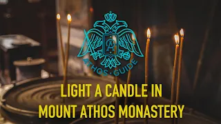 Light a candle in the Holy Monasteries of Athos