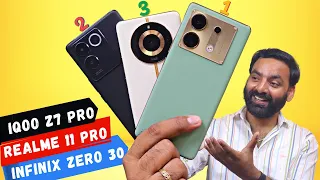 iQOO Z7 Pro vs Infinix Zero 30 vs realme 11 Pro Camera Test & Comparison | Best 5G Phone under 25000