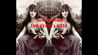 THE GYPSY'S WIFE (With Lyrics)  -  Leonard Cohen