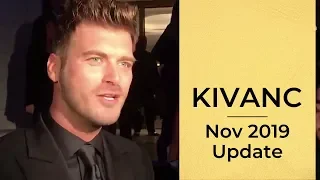 Kivanc Tatlitug ❖ November 2019 Update ❖ English  ❖ 2019