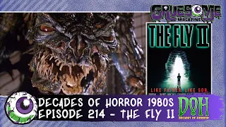 Review of THE FLY II (1989) – Episode 214 – Decades Of Horror 1980s