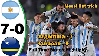 Argentina 7 vs Curacao 0 Full Match Extended Highlights 2023 |Messi Hat trick | Argentina  V Curacao