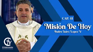 La Misión de Hoy -  Cap. 41 #reflexion #Dios #biblia