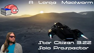 Star Citizen 3.22 - Solo Prospector Guide