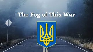 The Fog of this Russo-Ukrainian War