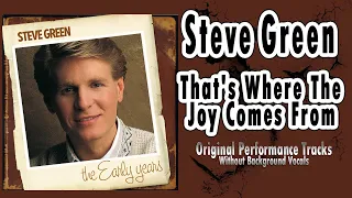 Steve Green - That's Where The Joy Comes From - Performance Tracks Original