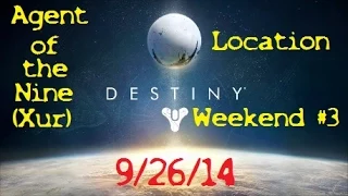 Destiny: Agent of the Nine (Xur) Location Weekend #3 *9/26/14*