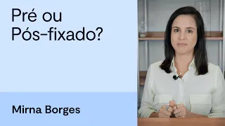 Pré ou Pós-fixado: qual melhor investimento? Com Mirna Borges