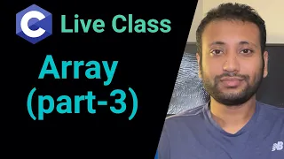 Live Lecture 4 - Array in C programming (part-3) | Jan 2024