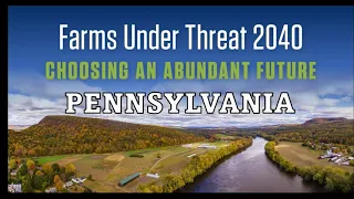Farms Under Threat 2040 - Pennsylvania State Webinar