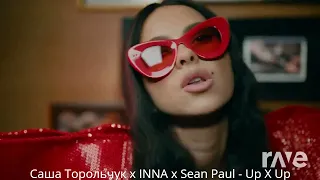 Саша Торольчук х INNA x Sean Paul - Up X Up