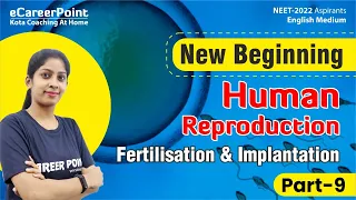 Human Reproduction L-9 | NEET 2022 | New Beginning | Krishna Ma'am | @eCareerPointEnglishMedium