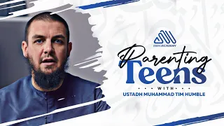 Parenting Teens || Special Webinar For Parents || Ustadh Muhammad Tim Humble #amauAcademy