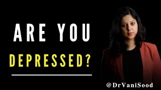 Signs of Depression that you should never ignore| Dr. Vani Sood #depression