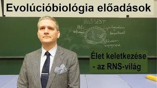 Élet keletkezése - az RNS-világ. Evolúcióbiológia előadás 2022