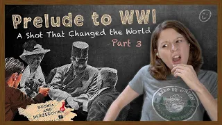 American Reacts to A Shot That Changed the World I PRELUDE TO WW1 ( Part 3)