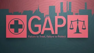 KARE 11 Investigates: The Gap: Failure to Treat, Failure to Protect